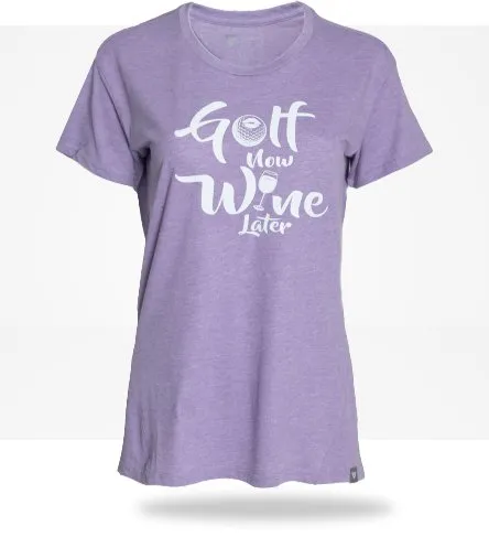 Golf Now, Wine Later Women's T-Shirt