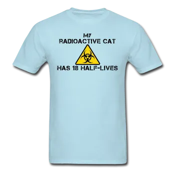 "My Radioactive Cat has 18 Half-Lives" - Men's T-Shirt