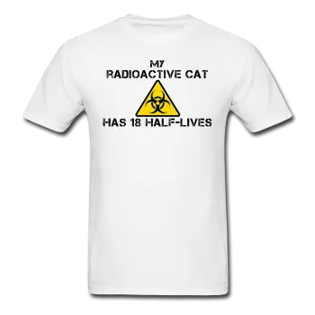 "My Radioactive Cat has 18 Half-Lives" - Men's T-Shirt