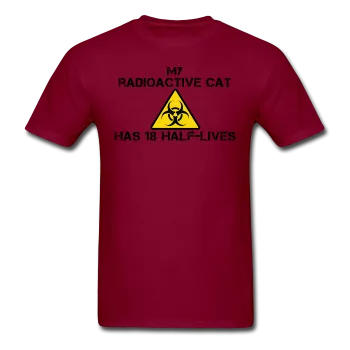 "My Radioactive Cat has 18 Half-Lives" - Men's T-Shirt