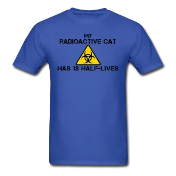 "My Radioactive Cat has 18 Half-Lives" - Men's T-Shirt